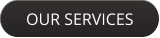 OUR SERVICES