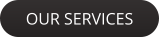 OUR SERVICES