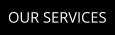 OUR SERVICES