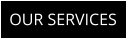 OUR SERVICES