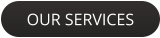 OUR SERVICES