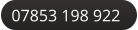 07853 198 922