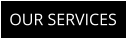 OUR SERVICES